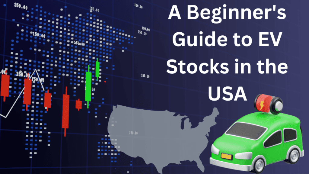 A Beginner's Guide to EV Stocks in the USA.