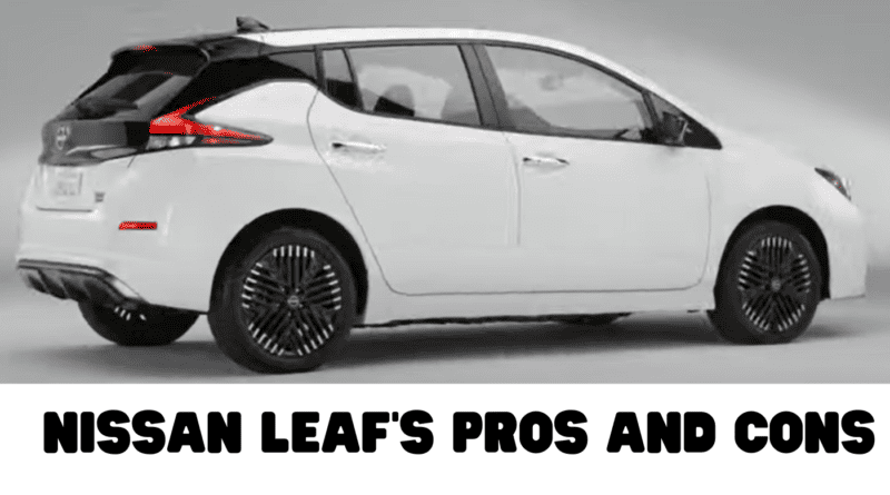 Nissan Leaf's Pros and Cons