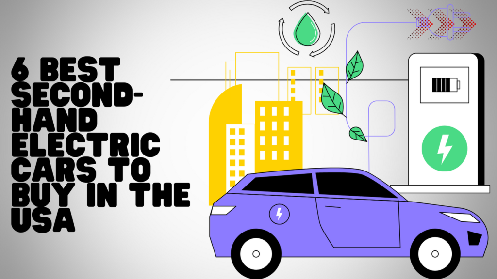 Second-Hand Electric Cars To Buy in the USA